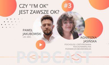 PODCAST #3 - Czy "I'm OK" jest zawsze OK?