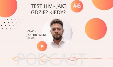 PODCAST #6 - Test HIV - Jak? Gdzie? Kiedy?